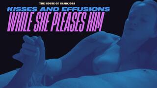 Kisses And Effusions While She Pleases Him