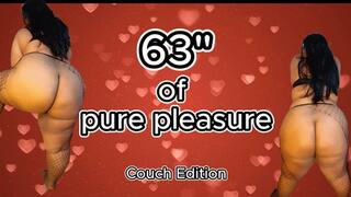 63" of pure pleasure: Couch edition