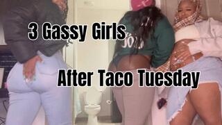3 Gassy Girls after taco tuesday - FART DESPERATION , LOUD BUBBLY FARTS