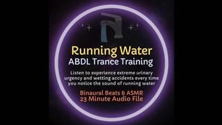 Running Water ABDL Omorashi ASMR Trance Training - Diapers Recommended! Listen to experience urinary incontinence every time you notice the sound of flowing water