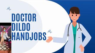 doctor dildo handjobs
