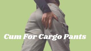 Cum For Cargo Pants
