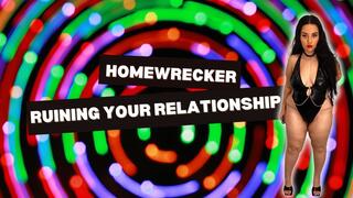 Homewrecker Ruining your relationship