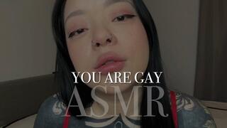 You Are Gay ASMR