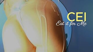 CEI: EAT IT FOR ME (Cum Eating Instructions)
