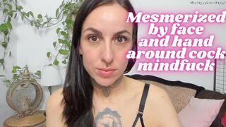 Mesmerized by face and hand around cock mindfuck smaller file version mp4