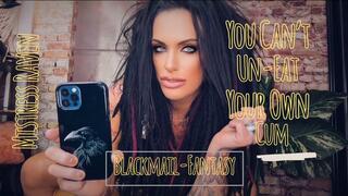 YOU CAN’T UNEAT YOUR OWN CUM - CEI BLACKMAIL FANTASY