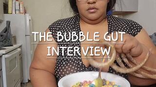 THE BUBBLE GUT INTERVIEW