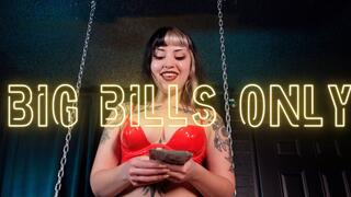 Big Bills Only