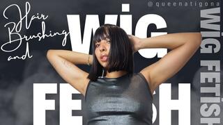 Hair brushing and wig fetish