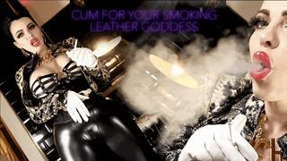 CUM FOR YOUR SMOKING LEATHER GODDESS