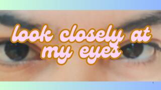 Look closely at my eyes