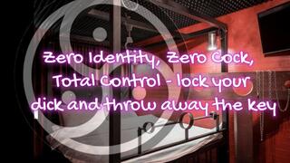 Zero Identity, Zero Cock, Total Control - lock your dick and throw away the key 23 min