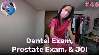 Dental Exam, Prostate Exam, & JOI