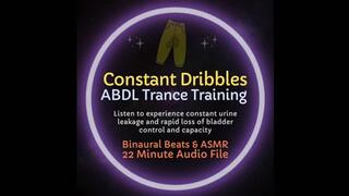 Constant Dribbles ABDL Diaper Trance Training ASMR - Listen to Experience Constant Urine Leakage & Rapidly Reduce Bladder Control