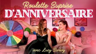 Roulette Surprise d'Anniversaire ( avec Lucy Sanivy )