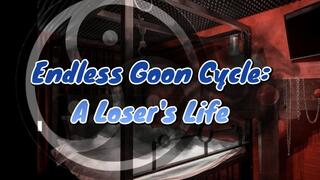 Endless Goon Cycle: A Loser's Life 19 min