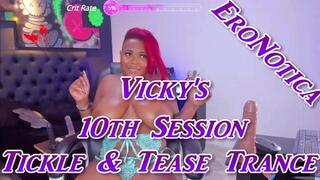Vicky s 10th Session Tickle Tease