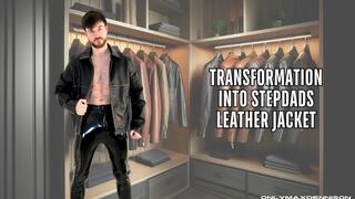 Transformation into stepdads leather jacket