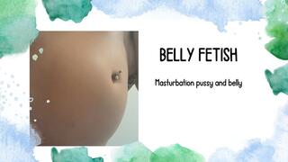 Banging my belly and touching my pussy