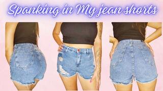 Spanking in my jean shorts