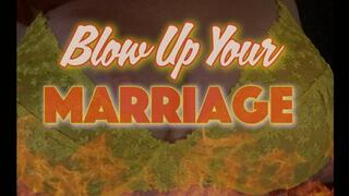 Blow Up Your Marriage