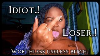 You are SUCH a Fucking Loser!