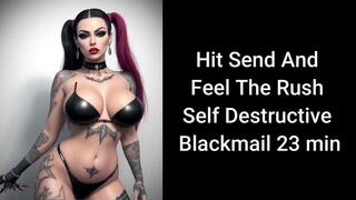 Hit Send And Feel The Rush Self Destructive Blackmail 23 min