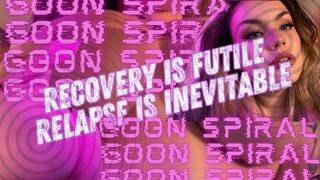 GOON SPIRAL: RECOVERY IS FUTILE! [Mind-fuck, Gooning]