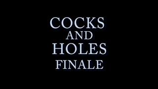 Cocks and Holes Finale