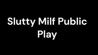 Slutty Milf Public Play