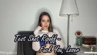 Test Shot Ripoff Fuck You Loser