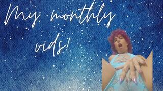My monthly vids!