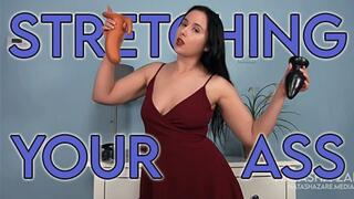 Stretching Your Ass For My Pleasure