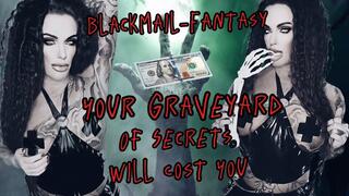 YOUR GRAVEYARD OF SECRETS WILL COST YOU -BLACKMAIL FANTASY