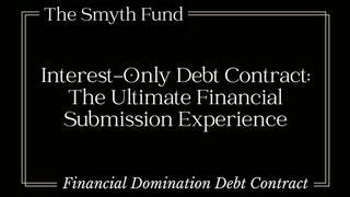 Interest-Only Debt Contract: The Ultimate Financial Submission Experience