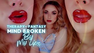 Therapy-Fantasy Mind Broken by My Lips