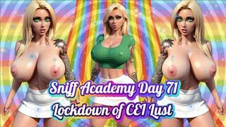 Sniff Academy Day 71: Lockdown of CEI Lust
