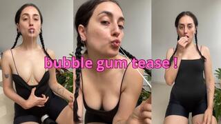 bubble gum tease