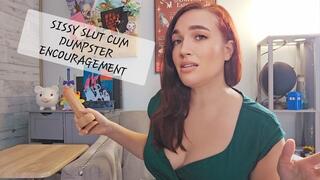 Sissy Slut Cum Dumpster Encouragement