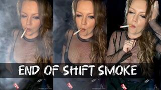 End of Shift Smoke