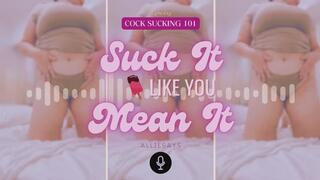 Cock Sucking 101: Suck It Like You Mean It