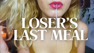 LOSER'S LAST MEAL