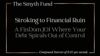 Stroking to Financial Ruin: A FinDom JOI Where Your Debt Spirals Out of Control
