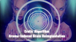 Erotic Algorithm - Aroma-Induced Brain Reimplantation WMV