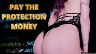 PAY THE PROTECTION MONEY