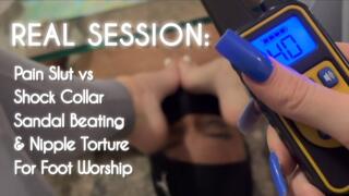 Real Session: Pain Slut VS Shock Collar, Sandal Beating & Nipple Play for Foot Worship
