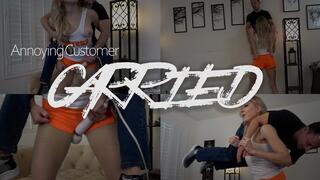 Annoying Customer Carried