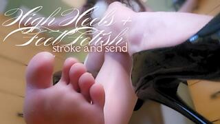 High Heels and Feet Fetish - Stroke and Send Findom JOI