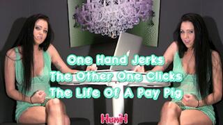 One Hand Jerks, The Other Clicks – The Life Of A Pay Pig